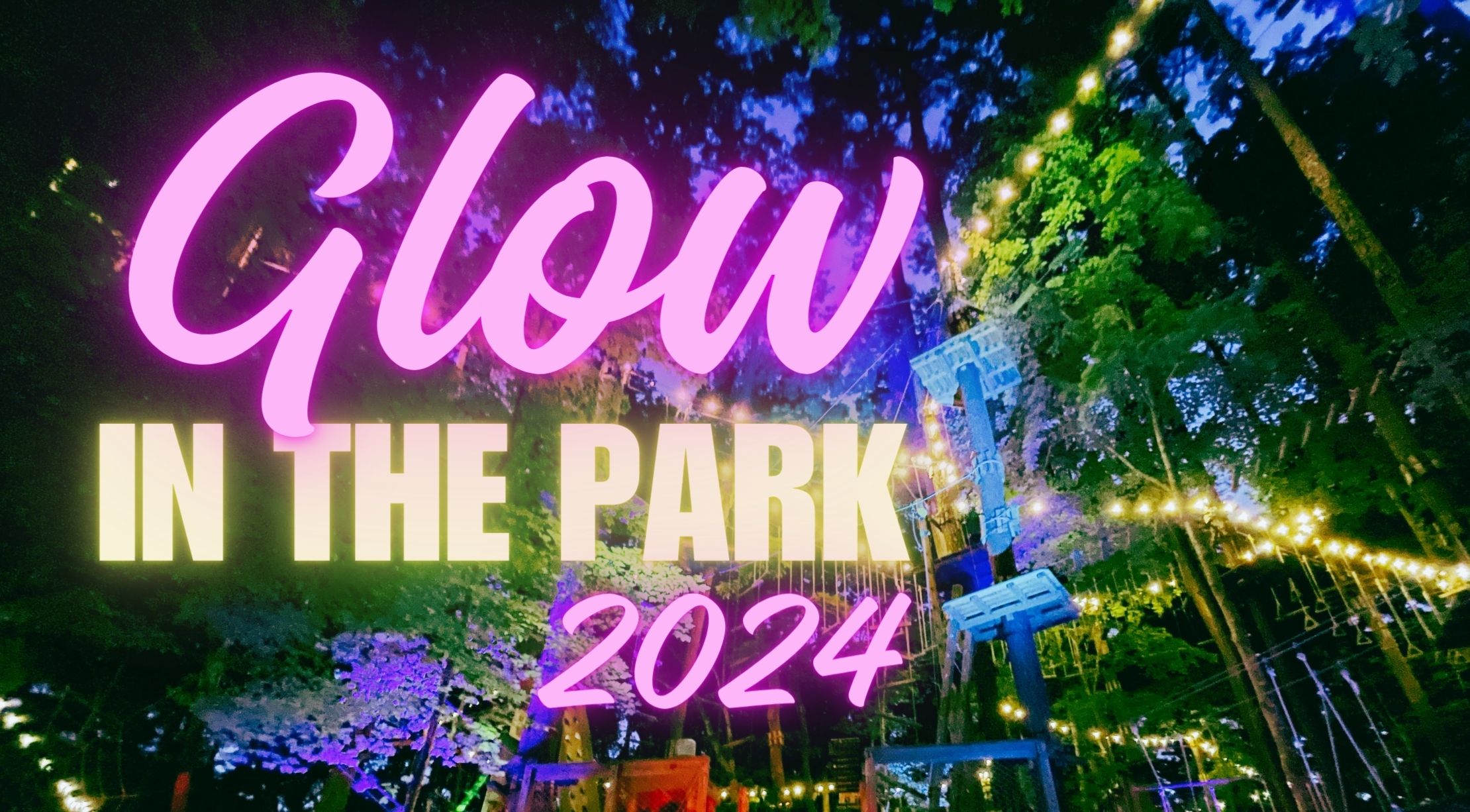 Glow in the Park Season Kickoff The Adventure Park